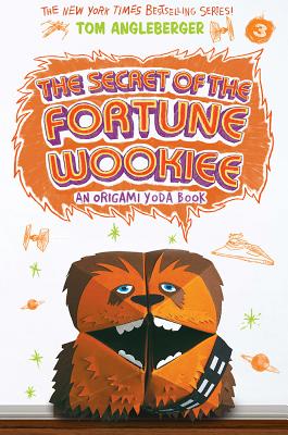 Secret of the Fortune Wookiee: An Origami Yoda Book - Tom Angleberger