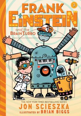 Frank Einstein and the Brainturbo (Frank Einstein Series #3) - Jon Scieszka