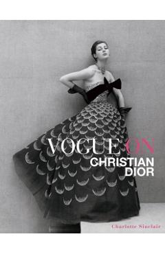 Vogue on Christian Dior - Charlotte Sinclair