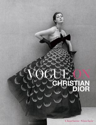 Vogue on Christian Dior - Charlotte Sinclair