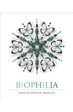 Poza produsului Biophilia - Christopher Marley