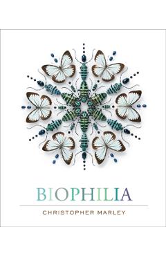 Biophilia - Christopher Marley
