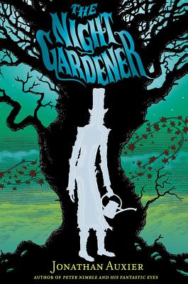 The Night Gardener - Jonathan Auxier