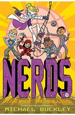 Coperta cărții 'Attack of the Bullies (Nerds Book Five) - Michael Buckley'