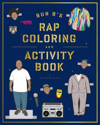 Bun B's Rapper Coloring and Activity Book - Shea Serrano