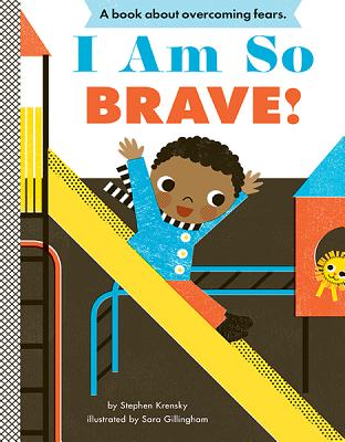 I Am So Brave! - Stephen Krensky