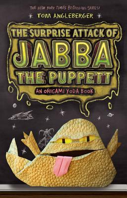 Surprise Attack of Jabba the Puppett: An Origami Yoda Book - Tom Angleberger