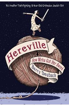 Coperta cărții 'Hereville: How Mirka Got Her Sword - Barry Deutsch'