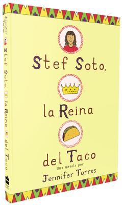 Stef Soto, La Reina del Taco: Stef Soto, Taco Queen (Spanish Edition) - Jennifer Torres