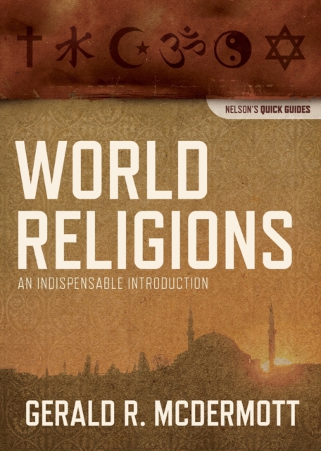 World Religions: An Indispensable Introduction - Gerald R. Mcdermott