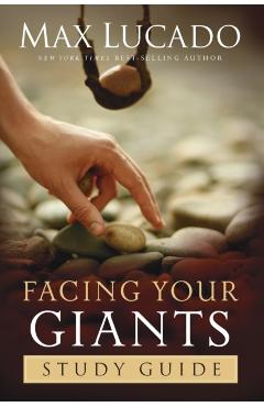 Facing Your Giants: Study Guide - Max Lucado