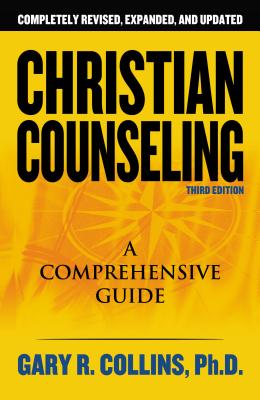 Christian Counseling 3rd Edition: Revised and Updated - Gary R. Collins