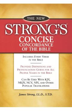 New Strong's Concise Concordance of the Bible - James Strong