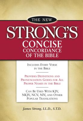 New Strong's Concise Concordance of the Bible - James Strong