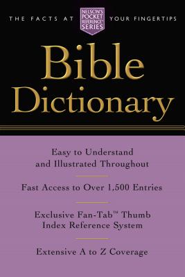 Pocket Bible Dictionary: Nelson's Pocket Reference Series - Thomas Nelson