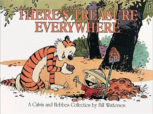 There's Treasure Everywhere: A Calvin and Hobbes Collection - Bill Watterson