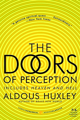 Doors of Perception; Heaven and Hell - Aldous Huxley