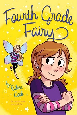 Fourth Grade Fairy, Volume 1 - Eileen Cook