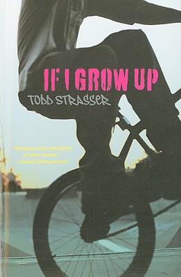 If I Grow Up - Todd Strasser