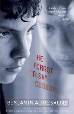 Coperta cărții 'He Forgot to Say Goodbye - Benjamin Alire S�enz'