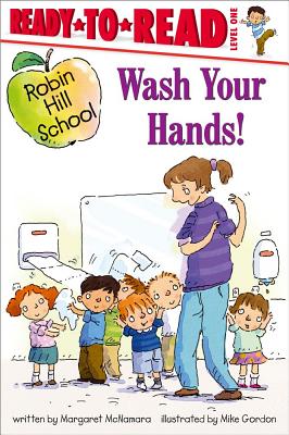 Wash Your Hands! - Margaret Mcnamara