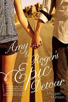 Amy & Roger's Epic Detour - Morgan Matson