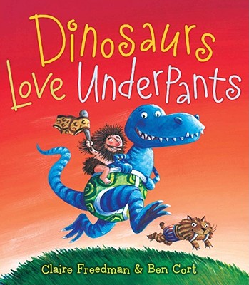 Dinosaurs Love Underpants - Claire Freedman
