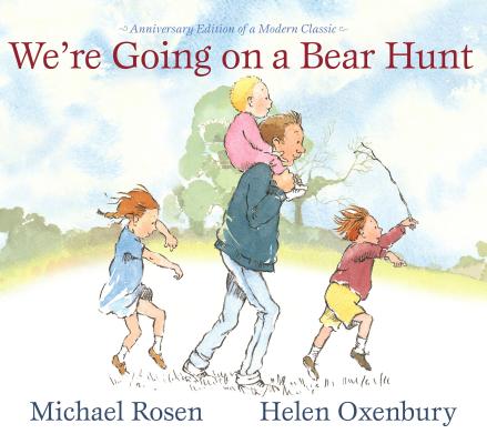 We're Going on a Bear Hunt: Anniversary Edition of a Modern Classic - Michael Rosen