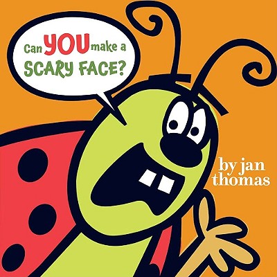 Can You Make a Scary Face? - Jan Thomas