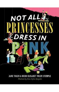 Coperta cărții 'Not All Princesses Dress in Pink - Jane Yolen'