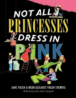 Not All Princesses Dress in Pink - Jane Yolen