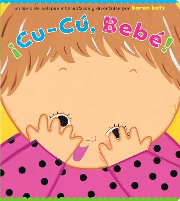 �cu-C�, Beb�! (Peek-A-Baby) - Karen Katz