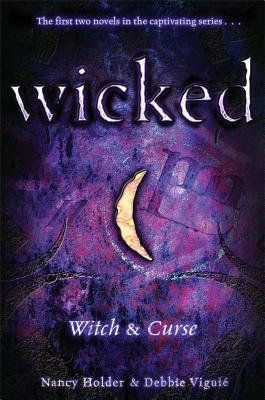 Wicked: Witch & Curse - Nancy Holder