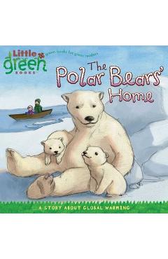 Coperta cărții 'The Polar Bears' Home: A Story about Global Warming - Lara Bergen'
