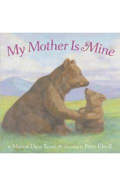 Coperta cărții 'My Mother Is Mine - Marion Dane Bauer'