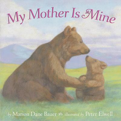 My Mother Is Mine - Marion Dane Bauer