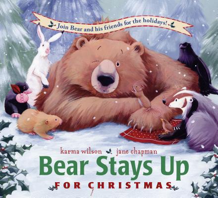 Bear Stays Up for Christmas - Karma Wilson