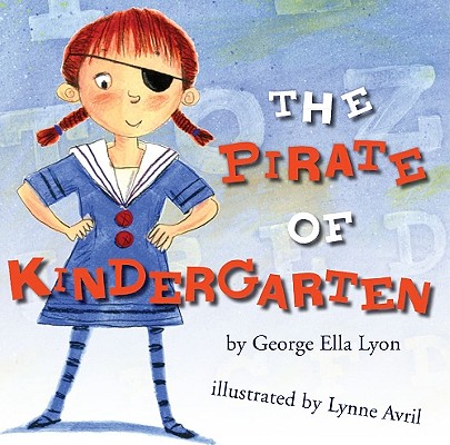 The Pirate of Kindergarten - George Ella Lyon