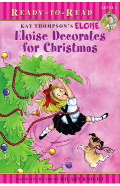 Poza produsului Eloise Decorates for Christmas - Kay Thompson