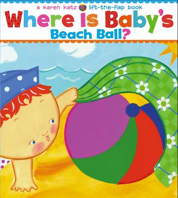 Where Is Baby's Beach Ball? - Karen Katz