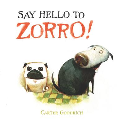 Say Hello to Zorro! - Carter Goodrich