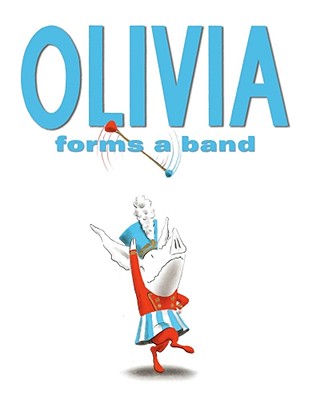 Olivia Forms a Band - Ian Falconer