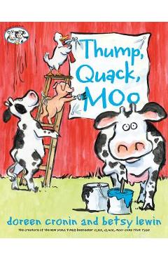 Poza produsului Thump, Quack, Moo: A Whacky Adventure - Doreen Cronin