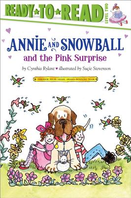 Annie and Snowball and the Pink Surprise - Cynthia Rylant