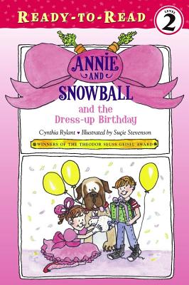 Annie and Snowball and the Dress-Up Birthday - Cynthia Rylant