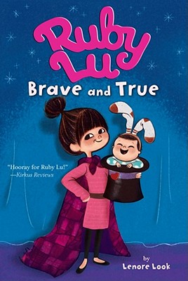 Ruby Lu, Brave and True - Lenore Look