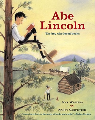 Abe Lincoln: The Boy Who Loved Books - Kay Winters