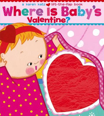 Where Is Baby's Valentine? - Karen Katz