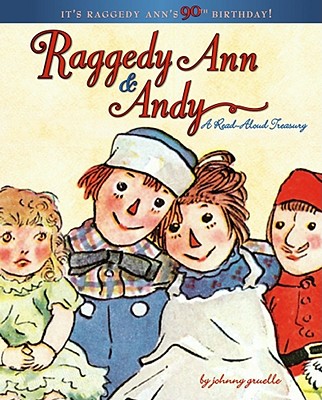 Raggedy Ann & Andy: A Read-Aloud Treasury - Johnny Gruelle