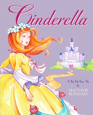 Cinderella: A Pop-Up Fairy Tale - Matthew Reinhart